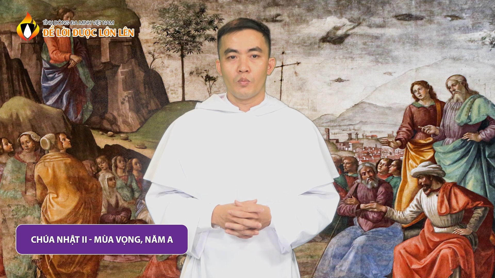 Để Lời Được Lớn lên - Chúa Nhật II MV Năm A – Thầy Phó tế Micae Trần Văn Thành, OP.