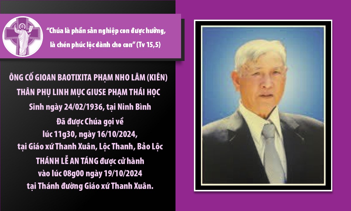 RIP: Ông cố Gioan Baotixita Phạm Nho Lâm (Kiên) - Thân phụ Linh mục Giuse Phạm Thái Học, O.P.